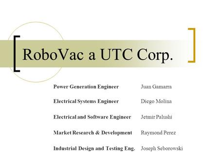 RoboVac a UTC Corp. Power Generation Engineer Juan Gamarra