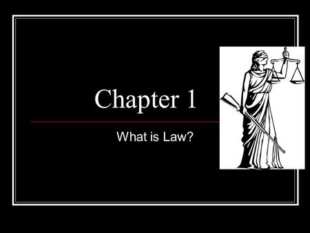 Chapter 1 What is Law?.