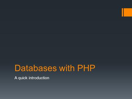 Databases with PHP A quick introduction. Y’all know SQL and Databases  You put data in  You get data out  You can do processing on it very easily 