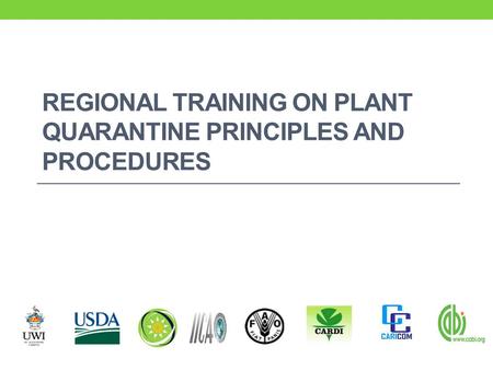 REGIONAL TRAINING ON PLANT QUARANTINE PRINCIPLES AND PROCEDURES.
