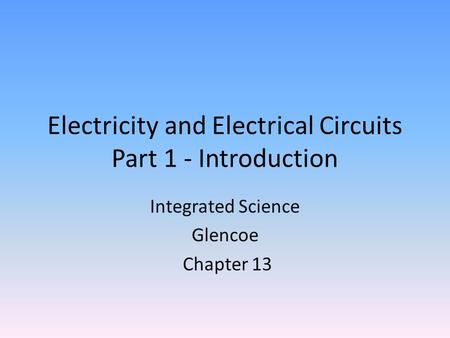 Electricity and Electrical Circuits Part 1 - Introduction