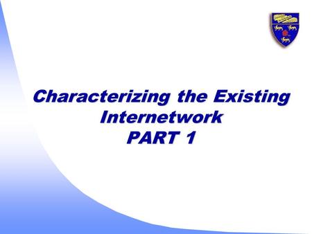 Characterizing the Existing Internetwork PART 1