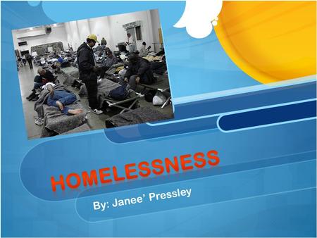 By: Janee’ Pressley. What if it was you that was homeless? When was the last time you thought about a homeless person? When was the last time you spoke.