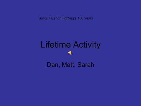 Lifetime Activity Dan, Matt, Sarah Song: Five for Fighting’s 100 Years.