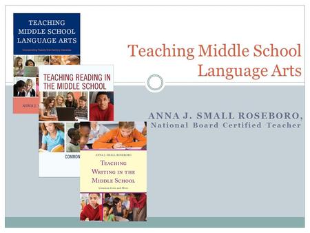 ANNA J. SMALL ROSEBORO, National Board Certified Teacher Teaching Middle School Language Arts.