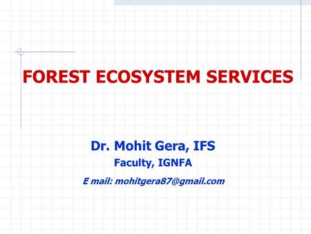 FOREST ECOSYSTEM SERVICES E mail: