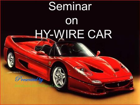 Ddd Seminar on HY-WIRE CAR Presented by