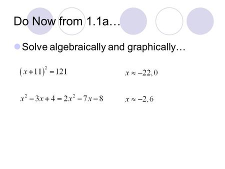 Do Now from 1.1a… Solve algebraically and graphically…