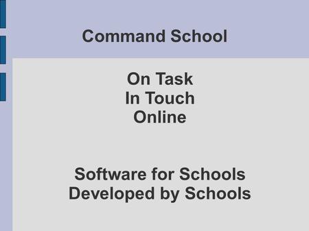 Command School On Task In Touch Online Software for Schools Developed by Schools.