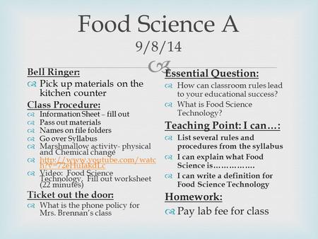 Food Science A 9/8/14 Essential Question: Teaching Point: I can…: