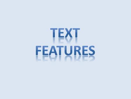 TEXT FEATURES.