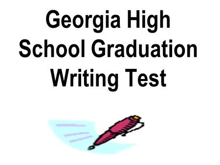 Georgia High School Graduation Writing Test. Standard Addressed ELA11W1 How do I produce writing that sets a context, engages the reader, maintains a.