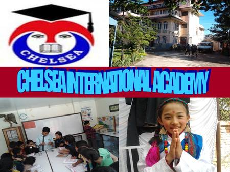 Chelsea International Academy, is a Higher Secondary school in Nepal. It is located at a distance of 10-minutes walk from Birendra International Convention.