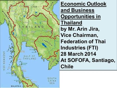 Economic Outlook and Business Opportunities in Thailand by Mr