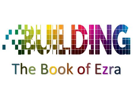 The Book of EzraThe Book of EzraThe Book of EzraThe Book of Ezra.