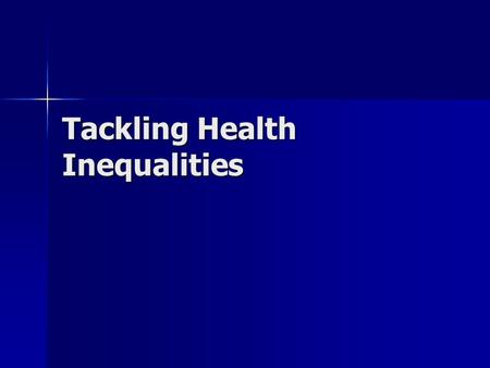 Tackling Health Inequalities. The Acheson Report (1998) confirmed what had previously been identified by the Black Report (1980). There was a clear link.