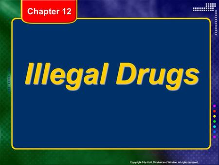 Illegal Drugs Chapter 12 Header – dark yellow 24 points Arial Bold
