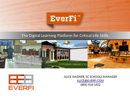 The Digital Learning Platform for Critical Life Skills ALICE WAGNER, SC SCHOOLS MANAGER (864) 616-1422.