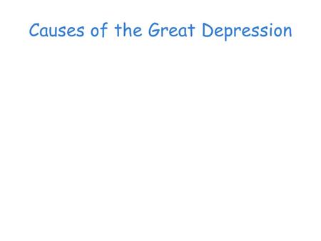 Causes of the Great Depression. False Sense of Security F suffered Gross National Product (GNP) increased by (in 1920s) because rapid growth > optimism.