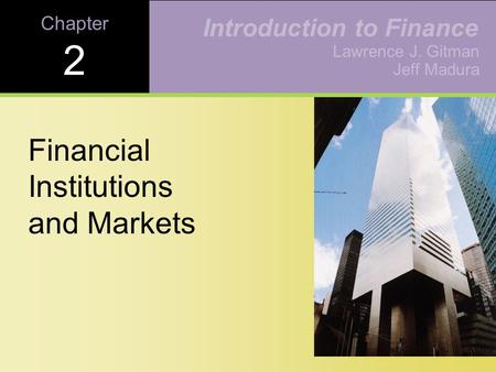Learning Goals Explain how financial institutions serve as intermediaries between investors and firms. Provide and overview of financial markets. Explain.
