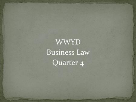 WWYD Business Law Quarter 4. You see someone attempting to break into a house. What would you do?