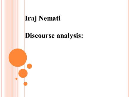 Iraj Nemati Discourse analysis:. the study of language be yond The sentence, in text and conversation. When we ask how we make sense of what we read,