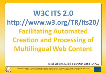 The MultilingualWeb-LT Working Group receives funding by the European Commission (project name LT-Web) through the Seventh Framework Programme (FP7) in.