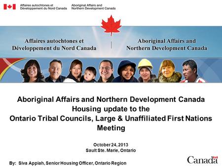 Aboriginal Affairs and Northern Development Canada Housing update to the Ontario Tribal Councils, Large & Unaffiliated First Nations Meeting October 24,