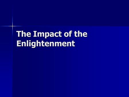 The Impact of the Enlightenment. The Arts The Arts Architecture and Art Architecture and Art Balthasar Neuman- Church of 14 Saints, The Residence (Palace.