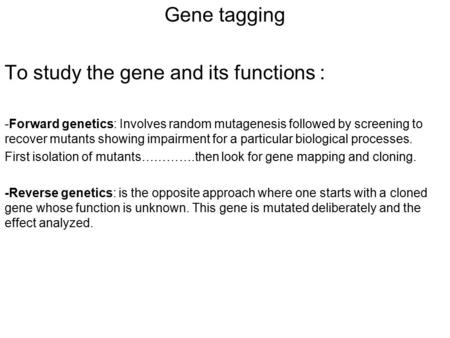 To study the gene and its functions :