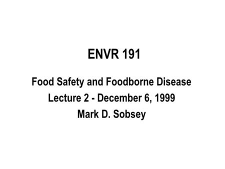Food Safety and Foodborne Disease