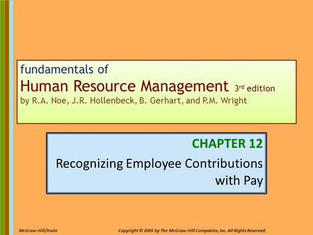12-1 McGraw-Hill/IrwinCopyright © 2009 by The McGraw-Hill Companies, Inc. All Rights Reserved. fundamentals of Human Resource Management 3 rd edition by.