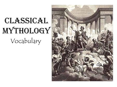 Classical Mythology Vocabulary.