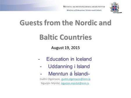 Guests from the Nordic and Baltic Countries August 19, 2015