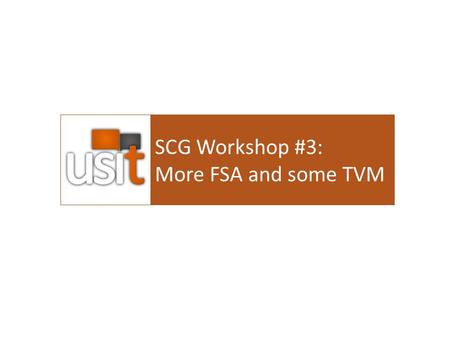 SCG Workshop #3: More FSA and some TVM. Agenda Review of Fin Statements The BS and IS The Statement of Cash Flows The Looking at health and profitability.