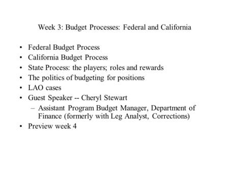 Week 3: Budget Processes: Federal and California