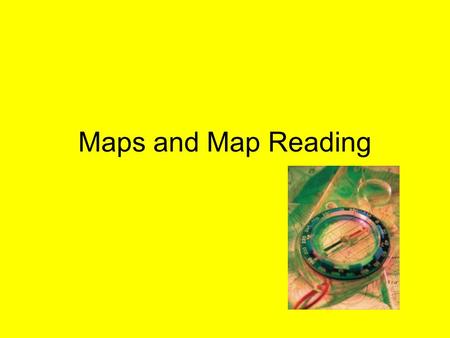 Maps and Map Reading.