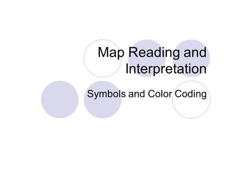 Map Reading and Interpretation Symbols and Color Coding.