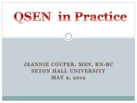 Jeannie Couper, MSN, RN-BC Seton Hall University May 2, 2012