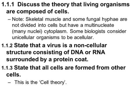 1.1.1 Discuss the theory that living organisms are composed of cells.
