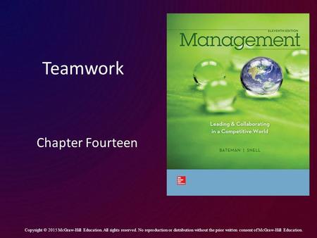 Teamwork Chapter Fourteen Copyright © 2015 McGraw-Hill Education. All rights reserved. No reproduction or distribution without the prior written consent.