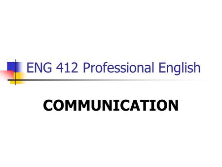 ENG 412 Professional English