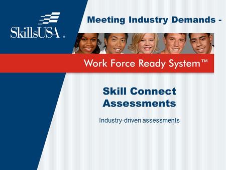 Skill Connect Assessments Industry-driven assessments Meeting Industry Demands -