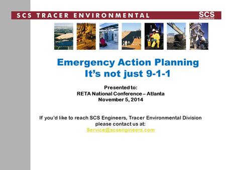 Presented to: RETA National Conference – Atlanta November 5, 2014 If you’d like to reach SCS Engineers, Tracer Environmental Division please contact us.