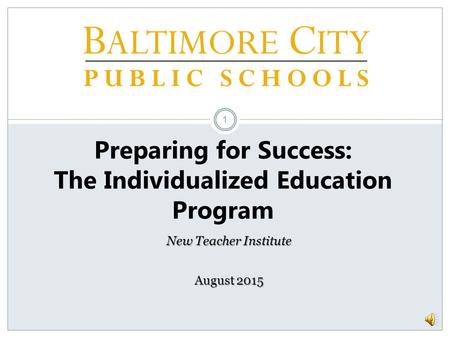 Preparing for Success: The Individualized Education Program August 2015 New Teacher Institute 1.