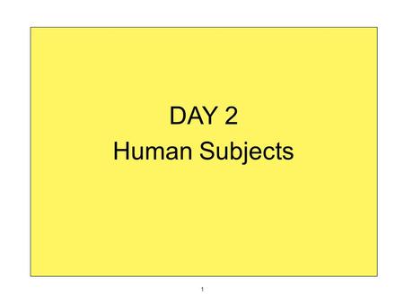 DAY 2 Human Subjects 1. EPI CHALLENGE Proposal Form 5. Informed Consent Script Write the informed consent script that you will read aloud to potential.