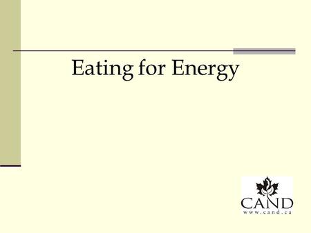 Eating for Energy. The Purpose of Food Building blocks for healing, repairing, regenerating, developing new tissues & cells Fuel for every organ system.