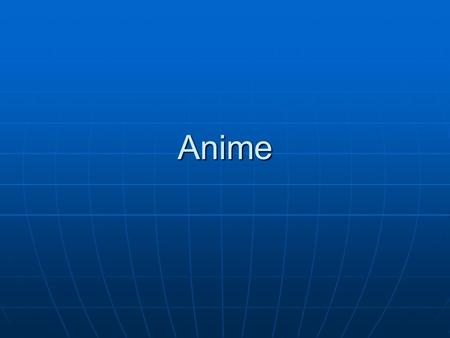 Anime. Anime’s popularity in the US Anime Expo drew huge crowds: 9,700 in 2001 to 40,000 in 2006. Since then, slower growth has been evident: by 2011,