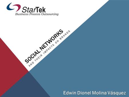 SOCIAL NETWORKS AND THEIR IMPACTS ON BRANDS Edwin Dionel Molina Vásquez.