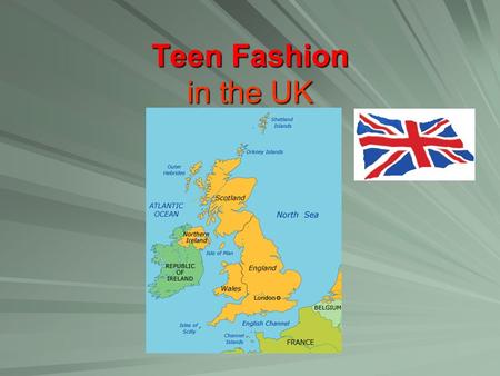 Teen Fashion in the UK.